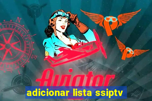 adicionar lista ssiptv